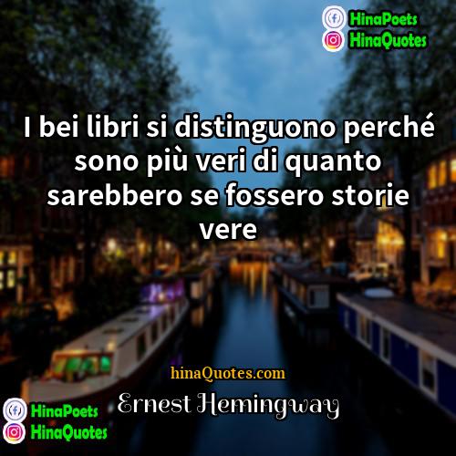 Ernest Hemingway Quotes | I bei libri si distinguono perché sono